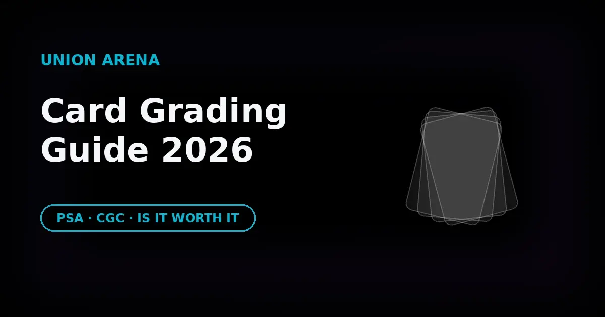 Union Arena Card Grading Guide: Is It Worth It in 2026?
