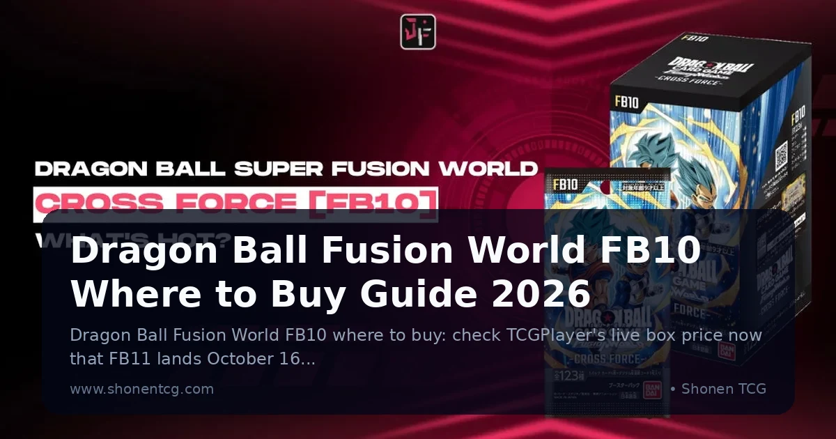 Preview: Dragon Ball Fusion World FB10 Where to Buy Guide 2026 (Guides)
