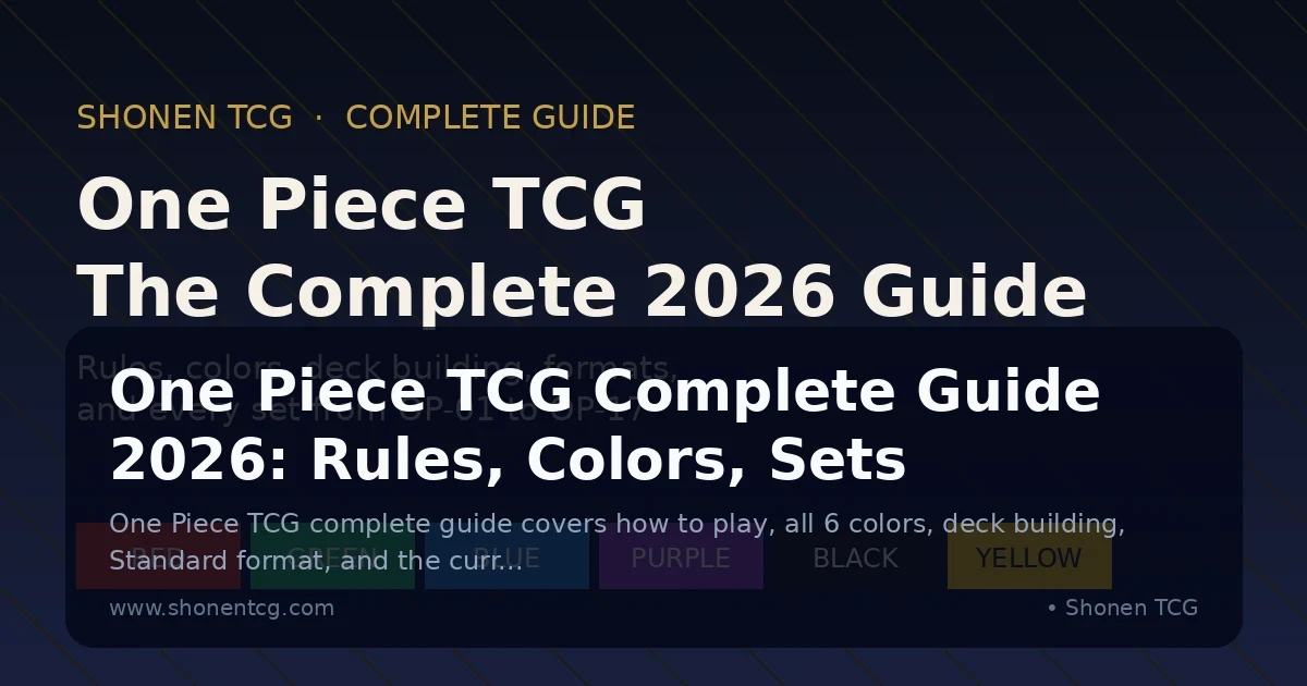 One Piece TCG Complete Guide 2026: Rules, Colors, Sets