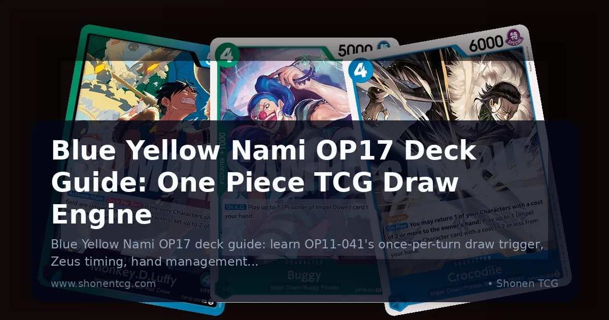 Blue Yellow Nami OP17 Deck Guide: One Piece TCG Draw Engine