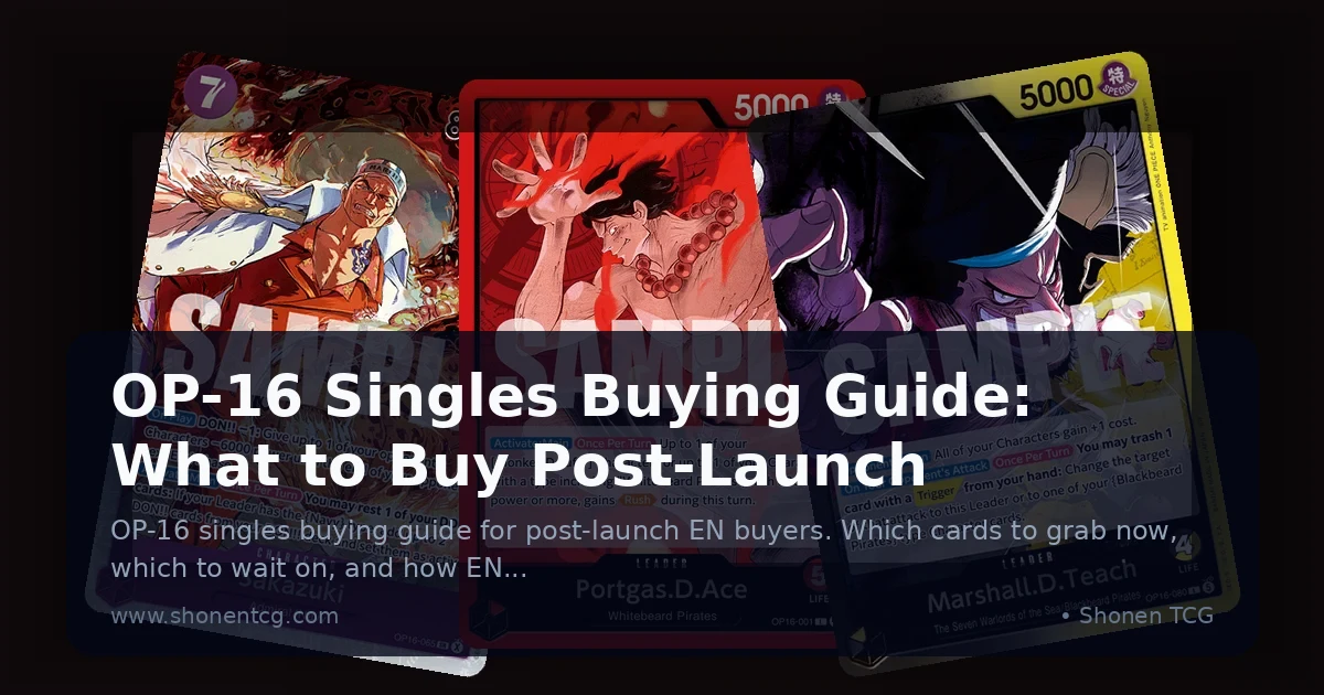 OP-16 Singles Buying Guide: What to Buy Post-Launch