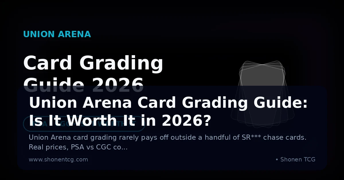 Union Arena Card Grading Guide: Is It Worth It in 2026?
