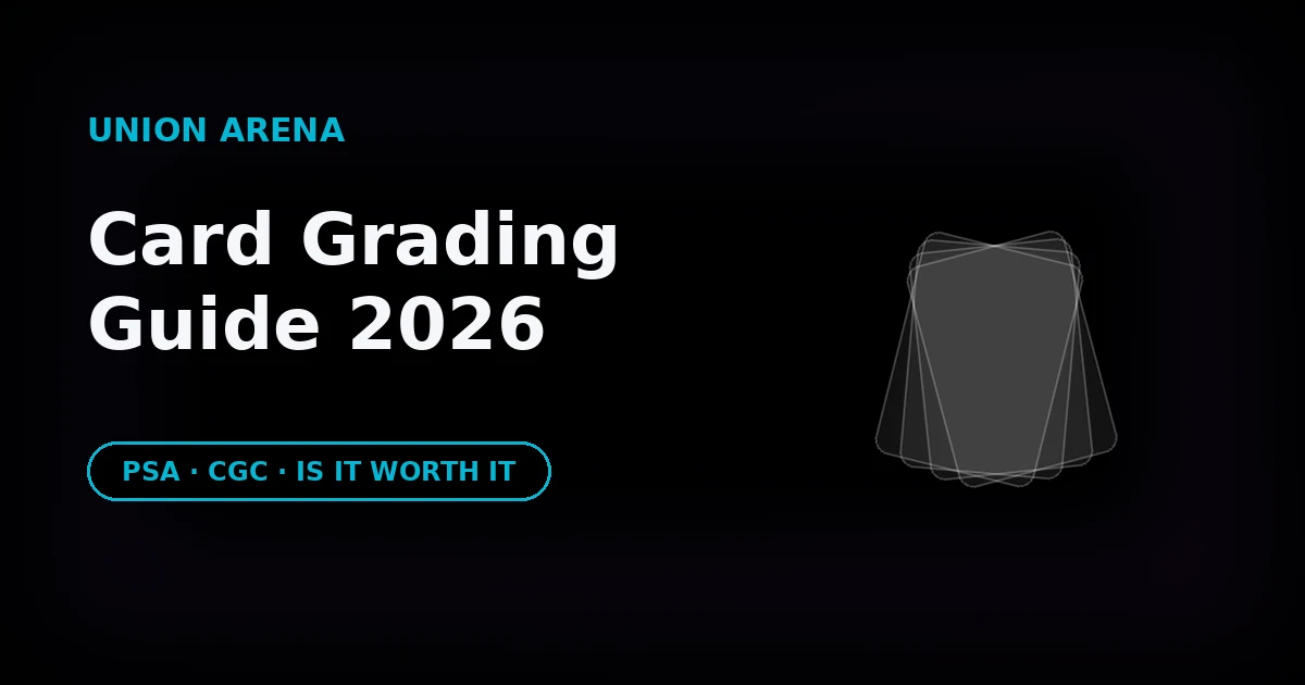 Union Arena Card Grading Guide: Is It Worth It in 2026?
