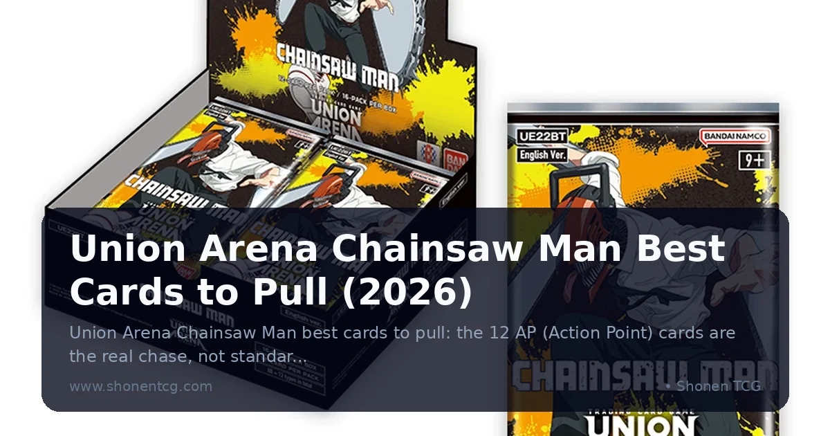 Union Arena Chainsaw Man Best Cards to Pull (2026)