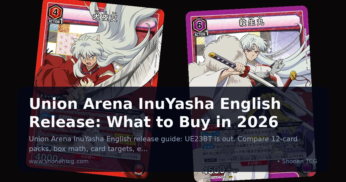 Union Arena InuYasha English Release: What to Buy in 2026